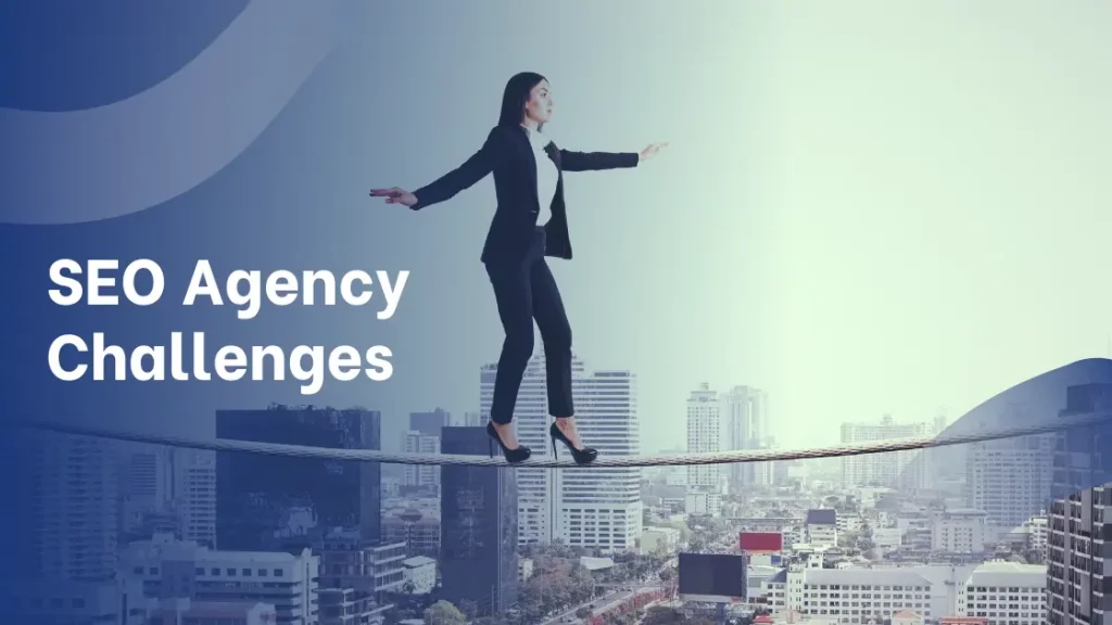 SEO Agency Challenges