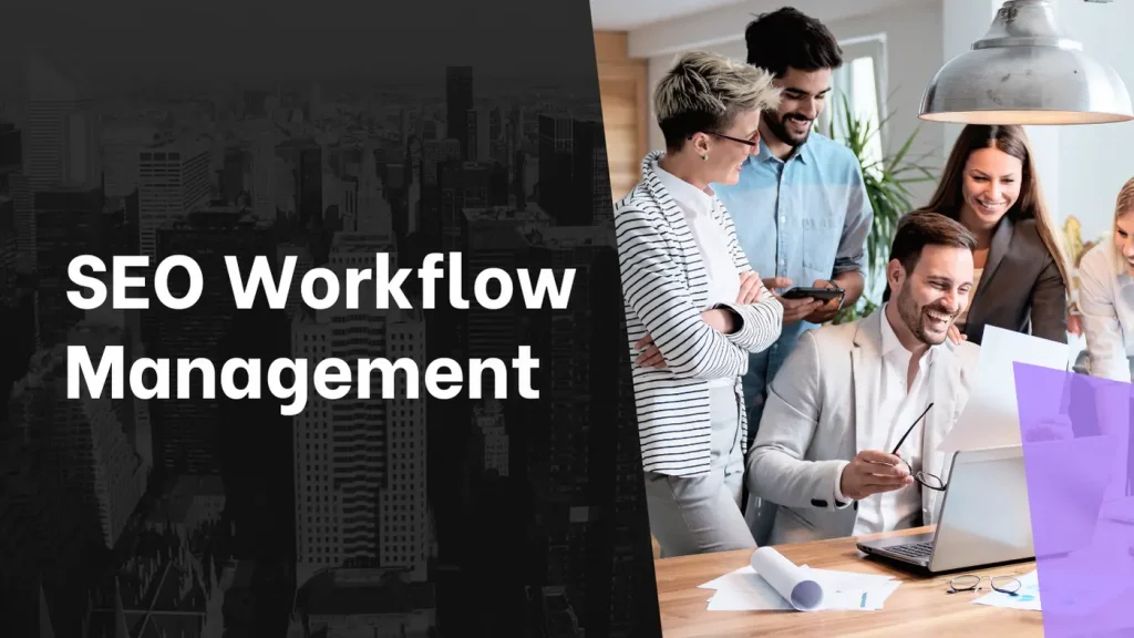 SEO Workflow Management