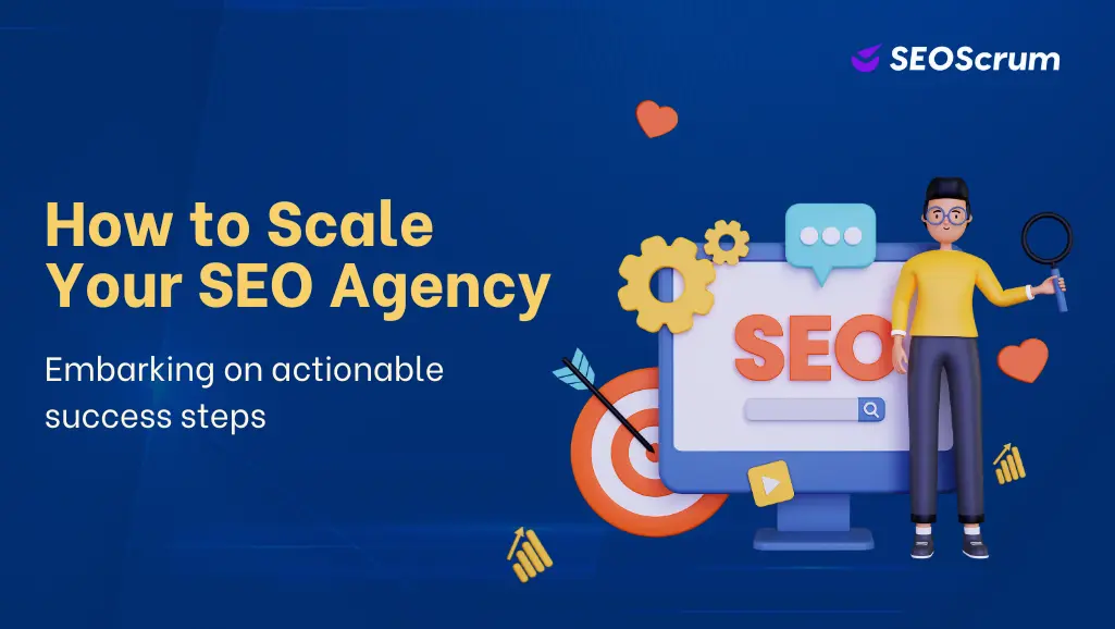 How to Scale Your SEO Agency